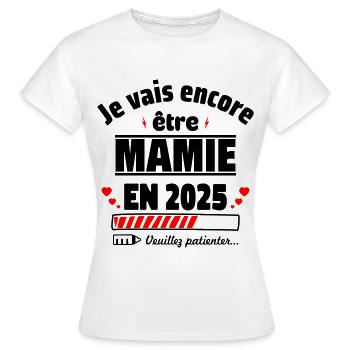 Je Vais Encore être Mamie En 2025 - T-shirt Femme - blanc - Devant - AI Model Female 172 dark (172cm)