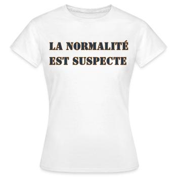 NORMALITY IS SUSPECT - Women's T-Shirt - white - Front - AI Model Female 172 dark (172cm)