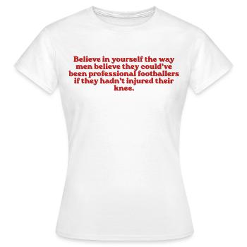 Believe In Yourself Footballer - Frauen T-Shirt - Weiß - Vorne - AI Model Female 172 dark (172cm)