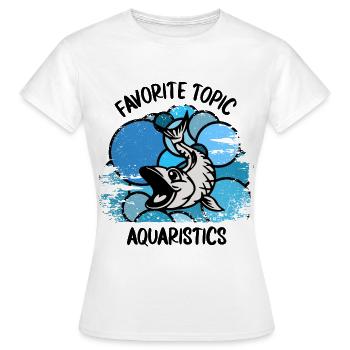 Aquarium Aquarists Fish Ornamental fish Aquaristics - Women's T-Shirt - white - Front - AI Model Female 172 dark (172cm)