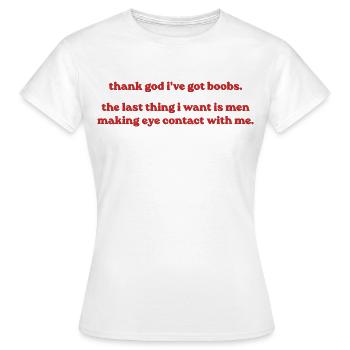 Thank God I’ve Got Boobs - Frauen T-Shirt - Weiß - Vorne - AI Model Female 172 dark (172cm)