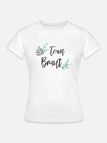 Team Bride / Team Braut / JGA - Frauen T-Shirt - Weiß