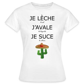 Je lèche le sel, j'avale la tequila, je suce le - T-shirt Femme - blanc - Devant - AI Model Female 172 dark (172cm)
