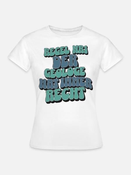 Geologe - Frauen T-Shirt - Weiß