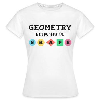Geometrie hält dich in Form, geometrische Formen - Frauen T-Shirt - Weiß - Vorne - AI Model Female 172 dark (172cm)