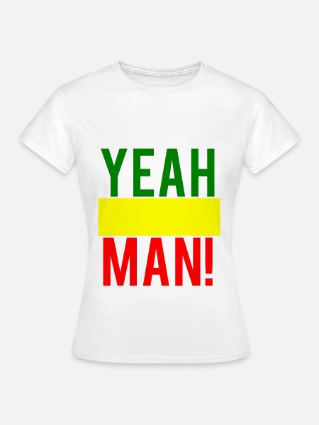Reggae yeah Man - Frauen T-Shirt - Weiß