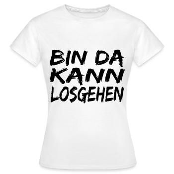 Bin da Kann losgehen ! spruch Kann losgehen - Frauen T-Shirt - Weiß - Vorne - AI Model Female 172 dark (172cm)