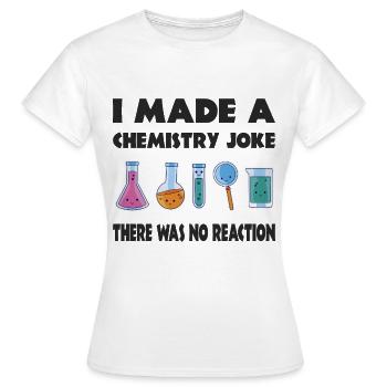 Chemie Scherz, Es gab keine Reaktion - Frauen T-Shirt - Weiß - Vorne - AI Model Female 172 dark (172cm)