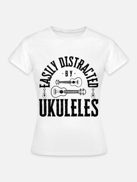 Easily distracted by Ukuleles - Frauen T-Shirt - Weiß