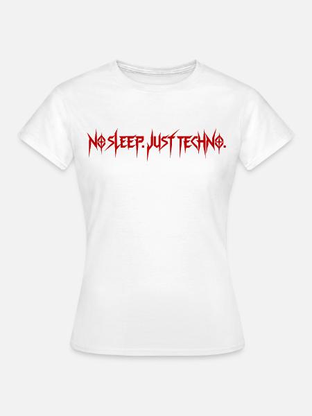 Techno Rave – No Sleep Just Techno - Frauen T-Shirt - Weiß