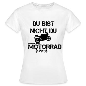 MOTORRAD DU BIST NICHT DU WENN DU ZWEIRAD - Frauen T-Shirt - Weiß - Vorne - AI Model Female 172 dark (172cm)