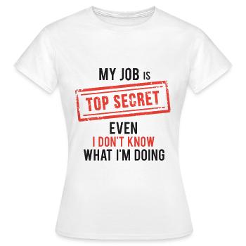 mon travail top secret même je ne sais pas ce que je fais - T-shirt Femme - blanc - Devant - AI Model Female 172 dark (172cm)