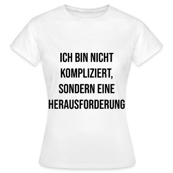 Ich bin nicht kompliziert nur eine Herausforderung - Frauen T-Shirt - Weiß - Vorne - AI Model Female 172 dark (172cm)