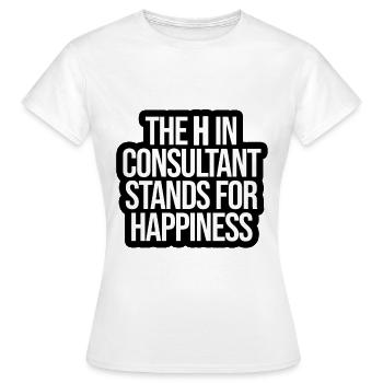 The H in Consultant stands for happiness - Frauen T-Shirt - Weiß - Vorne - AI Model Female 172 dark (172cm)