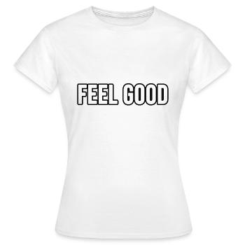 Feel Good! - Women's T-Shirt - white - Front - AI Model Female 172 dark (172cm)