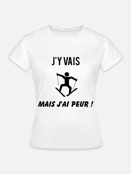 J y vais mais j ai peur T Shirt humour ski - T-shirt Femme - blanc