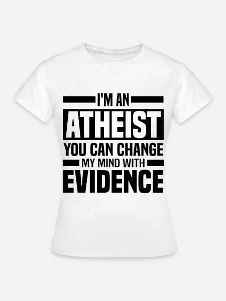 Atheismus - Frauen T-Shirt - Weiß