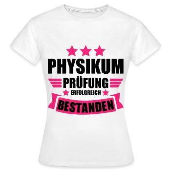 Physikum Abschluss Prüfung bestanden geschafft - Frauen T-Shirt - Weiß - Vorne - AI Model Female 172 dark (172cm)