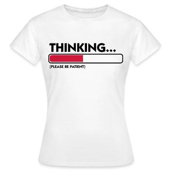Je pense .... Patience s il vous plaît! - T-shirt Femme - blanc - Devant - AI Model Female 172 dark (172cm)