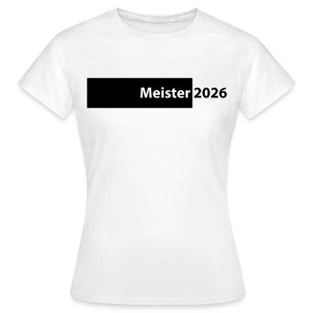 Meister 2026 Meisterschaft - Frauen T-Shirt - Weiß - Vorne - AI Model Female 172 dark (172cm)