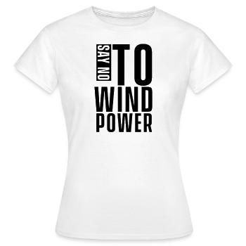 Sag Nein zu Windkraft - Frauen T-Shirt - Weiß - Vorne - AI Model Female 172 dark (172cm)