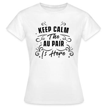 Reste calme la fille au pair est là - T-shirt Femme - blanc - Devant - AI Model Female 172 dark (172cm)