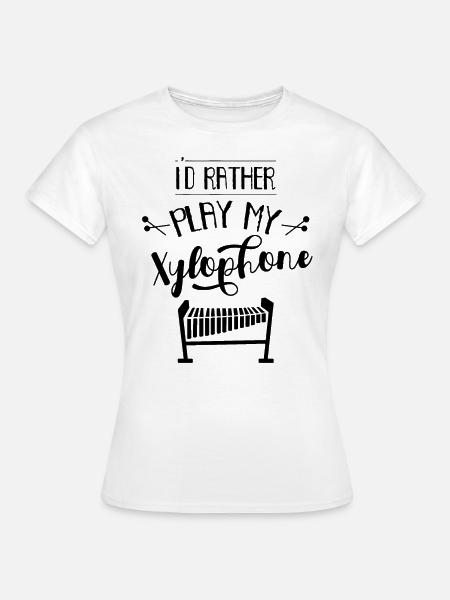 Ich würde lieber mein Xylophon spielen Xylophons - Frauen T-Shirt - Weiß