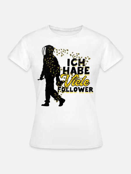 Ich Habe Viele Follower Bienen Imker Geschenk - Frauen T-Shirt - Weiß
