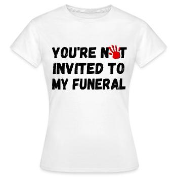Vous n’êtes pas invité à mes funérailles - T-shirt Femme - blanc - Devant - AI Model Female 172 dark (172cm)