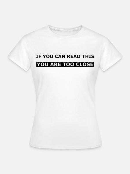 Du bist zu nah – Boldes Statement - Frauen T-Shirt - Weiß
