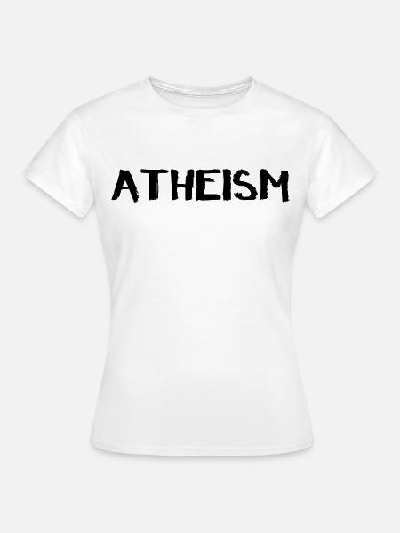 ATHEISMUS – Moderne Pinselschrift - Frauen T-Shirt - Weiß