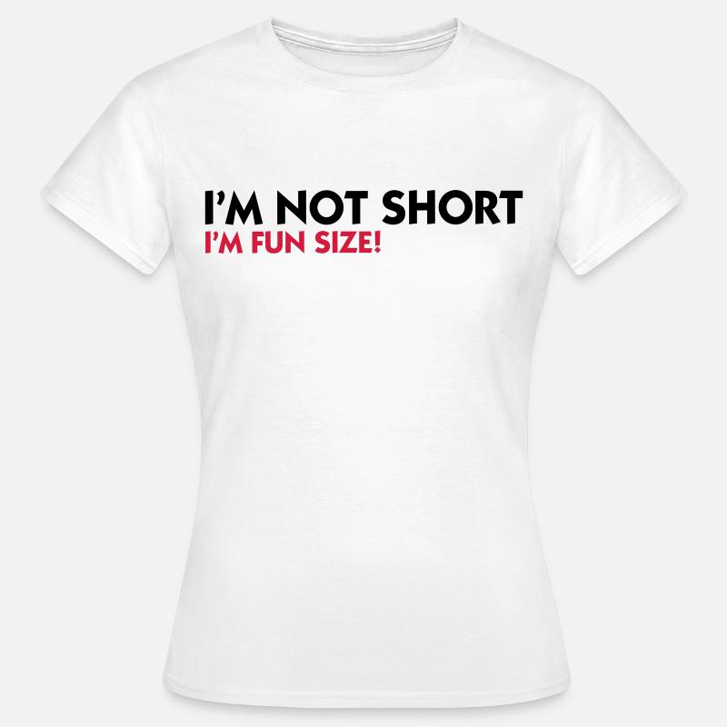 I m not small. I'm Fun Size! - Women's T-Shirt - white
