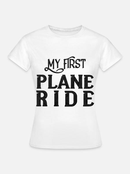 My First Plane Ride 31 - Frauen T-Shirt - Weiß