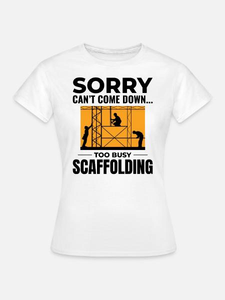Gerüstbauer Gerüstbauer Gerüstbaubühne - Frauen T-Shirt - Weiß