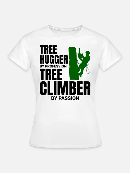 Baumpfleger Baumchirurg Kletterer Kletterschneider - Frauen T-Shirt - Weiß