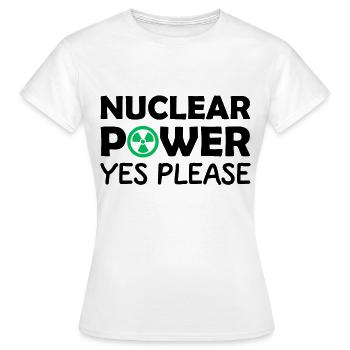 Atomkraft, Ja bitte, Ja zu Kernenergie - Frauen T-Shirt - Weiß - Vorne - AI Model Female 172 dark (172cm)