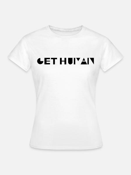 Get Human - Frauen T-Shirt - Weiß