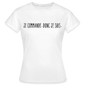 Je Commande Donc Je Suis - Humour Shopping - T-shirt Femme - blanc - Devant - AI Model Female 172 dark (172cm)