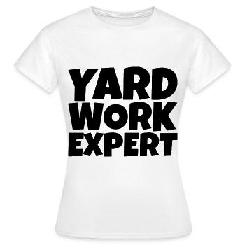 Yard Work Expert 4 - Women's T-Shirt - white - Front - AI Model Female 172 dark (172cm)