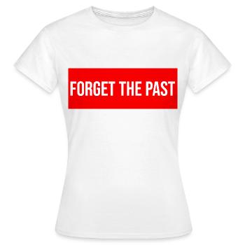 forget the past - Frauen T-Shirt - Weiß - Vorne - AI Model Female 172 dark (172cm)