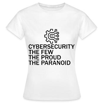Cybersecurity The Few The Proud The Paranoid 6 - Frauen T-Shirt - Weiß - Vorne - AI Model Female 172 dark (172cm)