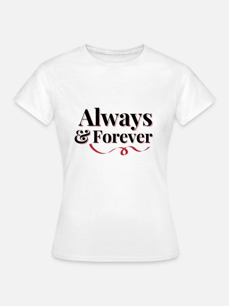 Always and Forever - Women's T-Shirt - white