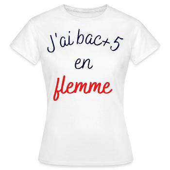 J'ai bac plus 5 en flemme - T-shirt Femme - blanc - Devant - AI Model Female 172 dark (172cm)