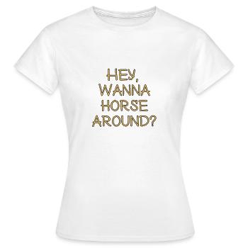 Hey Wanna Horse Around?- Bojack Horseman - Women's T-Shirt - white - Front - AI Model Female 172 dark (172cm)