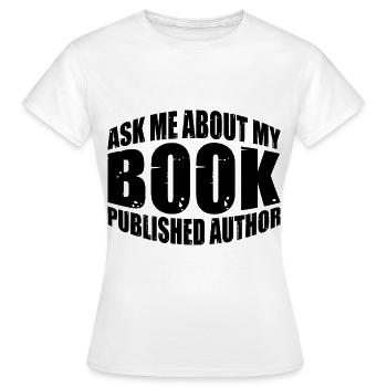 Posez-moi des questions sur mon livre, publié Auteur 4 - T-shirt Femme - blanc - Devant - AI Model Female 172 dark (172cm)