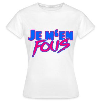 Je m’en fous – L’insolent dicton français - T-shirt Femme - blanc - Devant - AI Model Female 172 dark (172cm)