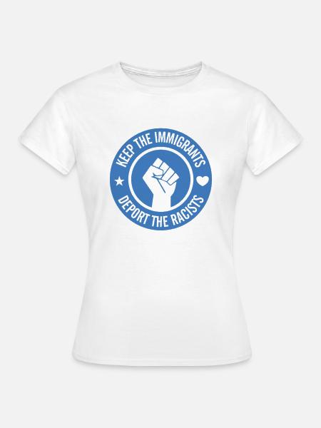 Sprüche gegen Rechts - Nazis vertreiben - Frauen T-Shirt - Weiß