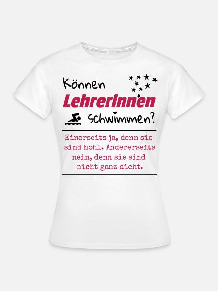 Lehrerin Witz Geschenk Idee - Frauen T-Shirt - Weiß
