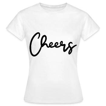 Cheers Trinkspruch - Frauen T-Shirt - Weiß - Vorne - AI Model Female 172 dark (172cm)