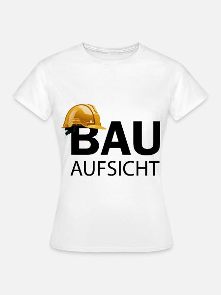 Bauaufsicht auf Baustelle mit Helm - Frauen T-Shirt - Weiß
